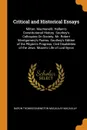 Critical and Historical Essays. Milton. Machiavelli. Hallam's Constitutional History. Southey's Colloquies On Society. Mr. Robert Montgomery's Poems. Southey's Edition of the Pilgrim's Progress. Civil Disabilities of the Jews. Moore's Life of Lord... - Baron Thomas Babington Macaula Macaulay
