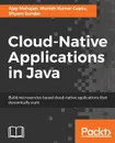 Cloud-Native Applications in Java - Ajay Mahajan, Munish Kumar Gupta, Shyam Sundar