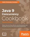 Java 9 Concurrency Cookbook, Second Edition - Javier Fernández González