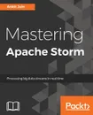 Mastering Apache Storm - Ankit Jain