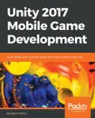 Unity 2017 Mobile Game Development - John P Doran