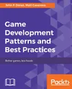 Game Development Patterns and Best Practices - John P. Doran, Matt Casanova