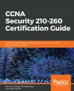 CCNA Security 210-260 Certification Guide - Michael Vinod G, Vijay Anandh, Glen D. Singh