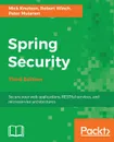 Spring Security - Third Edition - Mick Knutson, Robert Winch, Peter Mularien