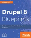 Drupal 8 Blueprints - Alex Burrows