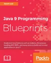 Java 9 Programming Blueprints - Jason Lee