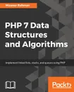 PHP 7 Data Structures and Algorithms - Mizanur Rahman