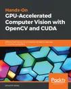 Hands-On GPU-Accelerated Computer Vision with OpenCV and CUDA - Bhaumik Vaidya