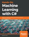 Hands-On Machine Learning with C# - Matt R. Cole