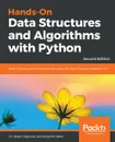 Hands-On Data Structures and Algorithms with Python_Second Edition - Dr Basant Agarwal, Benjamin Baka