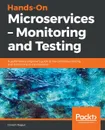 Hands-On Microservices - Monitoring and Testing - Dinesh Rajput