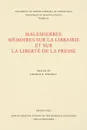 Malesherbes. Memoires sur la librairie et sur la liberte de la presse - Graham E. Rodmell