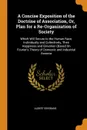 A Concise Exposition of the Doctrine of Association, Or, Plan for a Re-Organization of Society. Which Will Secure to the Human Race, Individually and Collectively, Their Happiness and Elevation (Based On Fourier's Theory of Domestic and Industrial... - Albert Brisbane