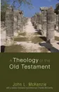 A Theology of the Old Testament - John L. McKenzie