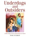 Underdogs and Outsiders  Large Print - Tom Fuerst