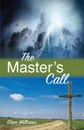 The Master's Call - Steve Williams