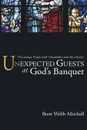 Unexpected Guests at God's Banquet. Welcoming People with Disabilities Into the Church - Brett Webb-Mitchell