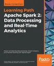 Apache Spark 2. Data Processing and Real-Time Analytics - Romeo Kienzler, Md. Rezaul Karim, Sridhar Alla