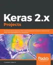 Keras 2.x Projects - Giuseppe Ciaburro