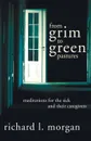 From Grim To Green Pastures. Meditations for the Sick and Their Caregivers - Richard L. Morgan