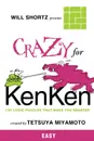Will Shortz Presents Crazy for KenKen Easy - WILL SHORTZ