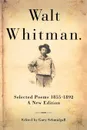 Walt Whitman. Selected Poems 1855-1892 - Walt Whitman