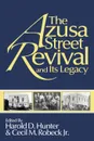 The Azusa Street Revival and Its Legacy - 