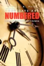 Your Days Are Numbered. A Practical Guide to Numbers in Scripture - Michael A. Jr. Price