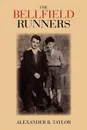 The Bellfield Runners - Alexander B. Taylor