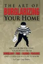 The Art of Burglarizing Your Home - Capt Guy Stultz