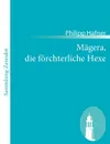 Magera, die forchterliche Hexe - Philipp Hafner