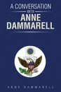 A Conversation with Anne Dammarell - Anne Dammarell