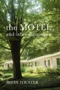 The Motel and Other Digressions - Irwin Touster