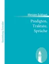 Predigten, Traktate, Spruche - Meister Eckhart