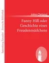 Fanny Hill oder Geschichte eines Freudenmadchens - John Cleland