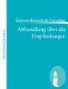 Abhandlung Ber Die Empfindungen - Etienne Bonnot De Condillac