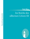 Im Reiche Des Silbernen L Wen III - Karl May