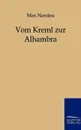 Vom Kreml Zur Alhambra - Max Nordau