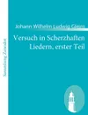 Versuch in Scherzhaften Liedern, Erster Teil - Johann Wilhelm Ludwig Gleim