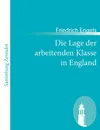 Die Lage der arbeitenden Klasse in England - Friedrich Engels