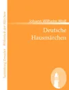 Deutsche Hausm Rchen - Johann Wilhelm Wolf