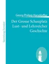 Der Grosse Schauplatz Lust- Und Lehrreicher Geschichte - Georg Philipp Harsd Rffer