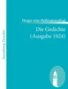 Die Gedichte (Ausgabe 1924) - Hugo Von Hofmannsthal