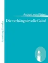 Die verhangnisvolle Gabel - August von Platen