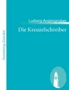 Die Kreuzelschreiber - Ludwig Anzengruber