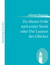 Zu ebener Erde und erster Stock oder Die Launen des Gluckes - Johann Nestroy