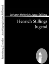Henrich Stillings Jugend - Johann Heinrich Jung-Stilling