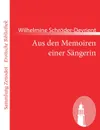 Aus den Memoiren einer Sangerin - Wilhelmine Schröder-Devrient