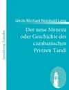 Der neue Menoza oder Geschichte des cumbanischen Prinzen Tandi - Jakob Michael Reinhold Lenz