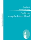 Gedichte Ausgabe Letzter Hand - Adelbert Von Chamisso
